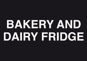 Bakery and Dairy Fridge Sign