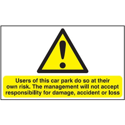 Users Of Car Park Do So At Their Own Risk Security Safety Sign