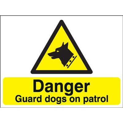 Caution Guard Dogs On Patrol Safety Sign