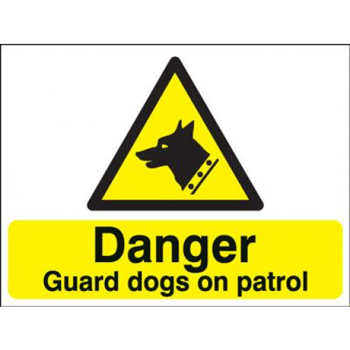 Caution Guard Dogs On Patrol Safety Sign