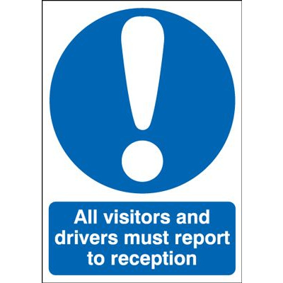 All Visitors & Drivers Must Report To Reception Sign