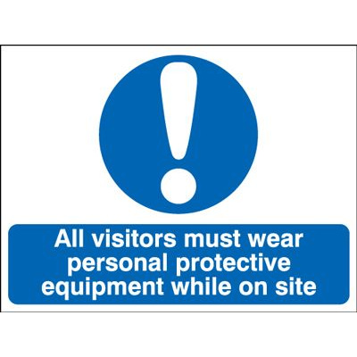 All Visitors Wear PPE While On Site Safety Sign