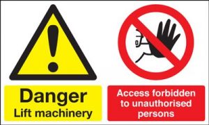 Danger Lift Machinery Forbidden To Unauthorised Persons Safety Sign