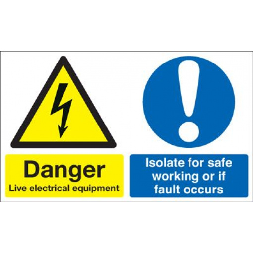 Live Electrical Equipment Isolate If Fault Occurs Safety Sign - Landscape