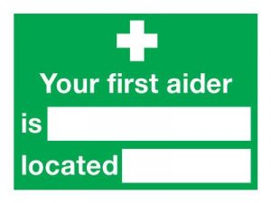 Your First Aider Is " " Located Safety Sign