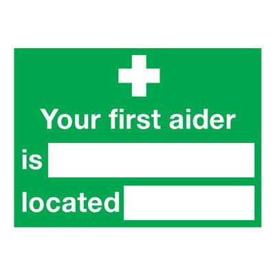 Your First Aider Is " " Located Safety Sign
