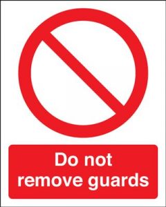 Do Not Remove Guards Safety Sign