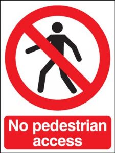 No Pedestrians Access Sign