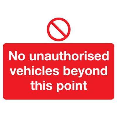 No Unauthorised Vehicles Beyond Safety Sign